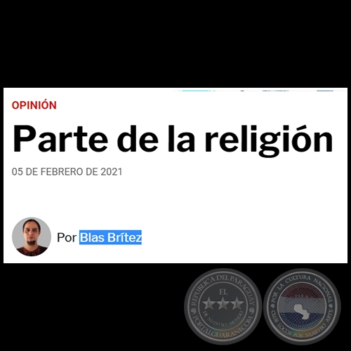 PARTE DE LA RELIGIÓN - Por BLAS BRÍTEZ - Viernes, 05 de Febrero de 2021